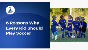 6 Reasons Why Every Kid Should Play Soccer